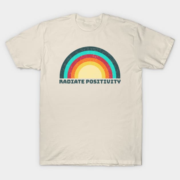 Radiate positivity T-Shirt by ArtsyStone